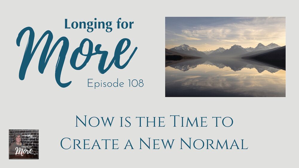 You are currently viewing 108: Now is the Time to Create A New Normal