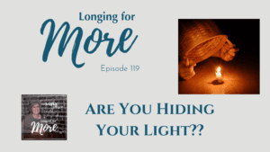 Read more about the article 119: Are You Hiding Your Light?