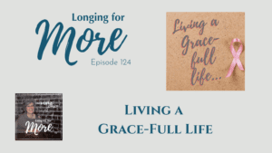 Read more about the article 124: Living a Grace-full Life