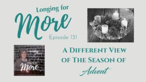 Read more about the article 131: A Different View of the Season of Advent