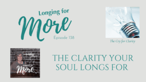 Read more about the article 138: The Clarity Your Soul Longs For