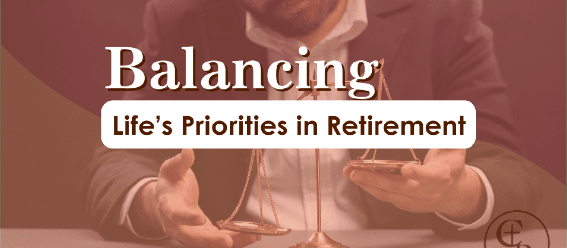 Unbalanaced Scale with title: Balancing Life's Priorities in Retirement